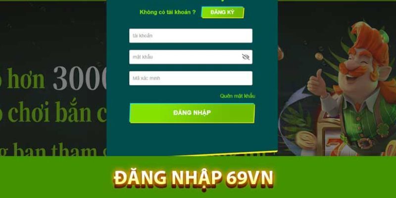 Những câu hỏi xoay quanh việc đăng nhập 69VN